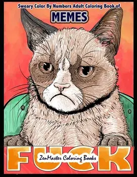 Sweary Color By Numbers Adult Coloring Book of Memes: A Sweary Adult Color By Number Coloring Book of Humor and Entertainment for Relaxation and Stres, Paperback/Zenmaster Coloring Books
