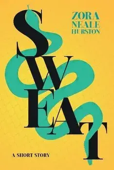 Sweat - A Short Story;Including the Introductory Essay 'A Brief History of the Harlem Renaissance', Paperback/Zora Neale Hurston