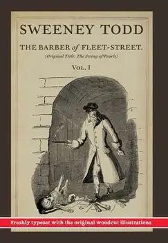 Sweeney Todd, The Barber of Fleet-Street; Vol. 1: Original title: The String of Pearls, Hardcover/James Malcolm Rymer