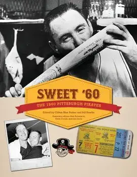 Sweet '60: The 1960 Pittsburgh Pirates, Paperback/Clifton Blue Parker