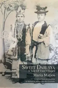 Sweet Darusya: A Tale Of Two Villages, Paperback/Maria Matios