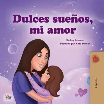 Sweet Dreams, My Love (Spanish Book for Kids), Paperback/Shelley Admont