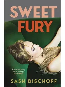 Sweet Fury, Hardback/Sash Bischoff