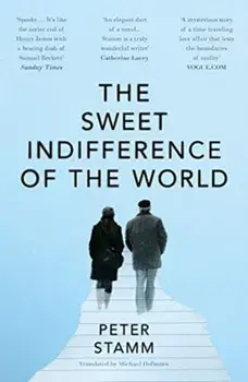 Sweet Indifference of the World, Paperback/Peter Stamm