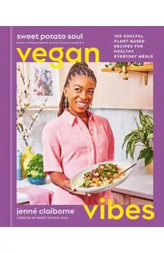Sweet Potato Soul Vegan Vibes - Jenne Claiborne