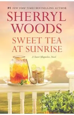 Sweet Tea at Sunrise - Sherryl Woods