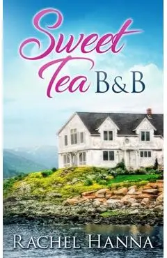 Sweet Tea B&B - Rachel Hanna