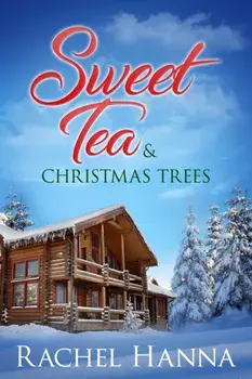 Sweet Tea & Christmas Trees, Paperback/Rachel Hanna