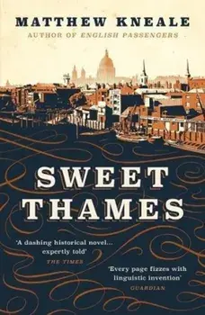 Sweet Thames, Paperback/Matthew Kneale