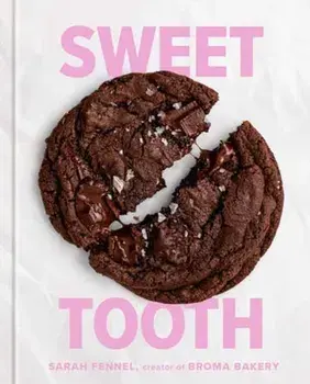 Sweet Tooth. 100 Desserts to Save Room For, Hardback/Sarah Fennel