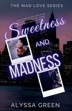 Sweetness and Madness - Alyssa Green
