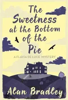 Sweetness at the Bottom of the Pie, Paperback/Alan Bradley