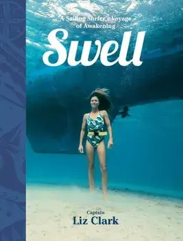 Swell: A Sailing Surfer's Voyage of Awakening, Hardcover/Patagonia