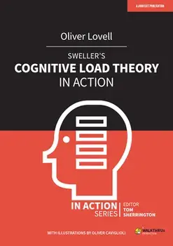 Sweller's Cognitive Load Theory in Action, Paperback/Oliver Lovell