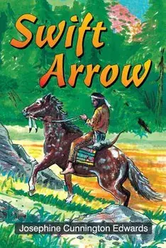 Swift Arrow, Paperback/Josephine Cunnington Edwards
