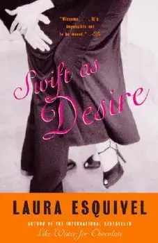 Swift as Desire, Paperback/Laura Esquivel