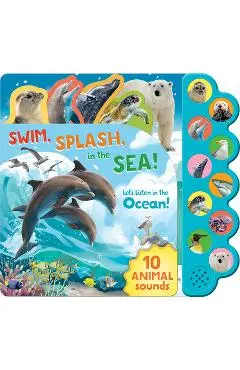 Swim, Splash, in the Sea!: Let's Listen in the Water - Parragon Books