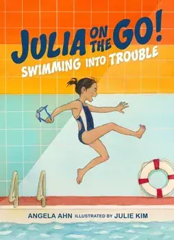Swimming Into Trouble, Hardback/Julie Kim