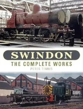 Swindon - The Complete Works, Hardback/Peter Timms