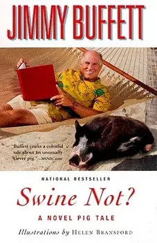 Swine Not?: A Novel Pig Tale, Paperback/Jimmy Buffett
