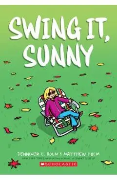 Swing It, Sunny, Volume 2 - Jennifer L. Holm