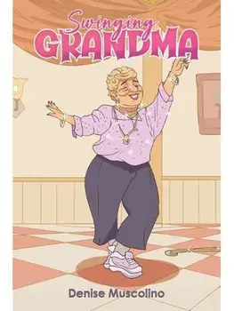 Swinging Grandma, Paperback/Denise Muscolino