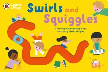Swirls and Squiggles. A moving-counter play book with early letter shapes, Board book/Ladybird