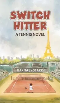 Switch-Hitter. A Tennis Novel, Hardback/Barnaby Starr