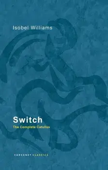 Switch. The Complete Catullus, Paperback/Isobel Williams