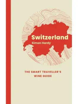 Switzerland: The Smart Traveller's Wine Guide, Paperback/Marc Checkley