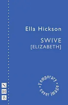 Swive [Elizabeth], Paperback/Ella Hickson