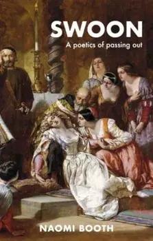 Swoon. A Poetics of Passing out, Paperback/***