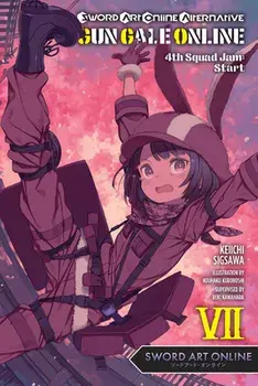 Sword Art Online Alternative Gun Gale Online, Vol. 7 (Light Novel): 4th Squad Jam: Start, Paperback/Reki Kawahara