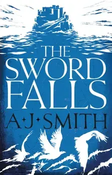 Sword Falls, Hardback/A.J. Smith