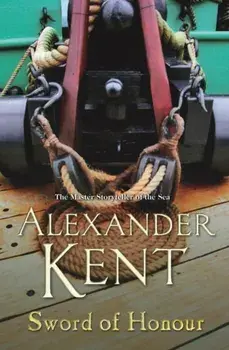 Sword Of Honour. (Richard Bolitho: Book 25), Paperback/Alexander Kent
