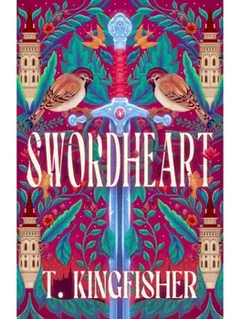 Swordheart, Paperback/T. Kingfisher