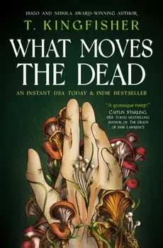 Sworn Soldier - What Moves The Dead, Hardback/T. Kingfisher