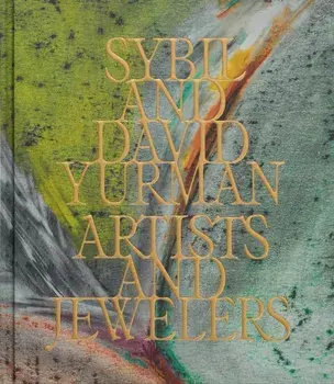 Sybil and David Yurman. Artists and Jewelers, Hardback/David Yurman