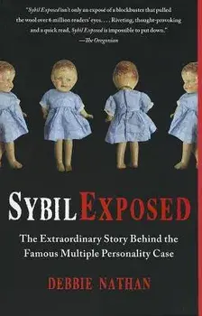 Sybil Exposed: The Extraordinary Story Behind the Famous Multiple Personality Case, Paperback/Debbie Nathan