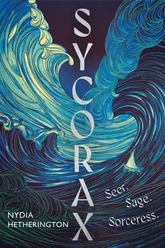 Sycorax. a captivating reimagining of Shakespeare's most powerful witch, Hardback/Nydia Hetherington