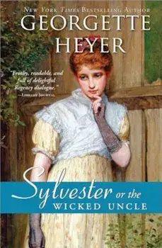 Sylvester: Or the Wicked Uncle, Paperback/Georgette Heyer