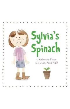 Sylvia's Spinach - Katherine Pryor