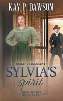 Sylvia's Spirit: A Historical Christian Romance, Paperback/Kay P. Dawson