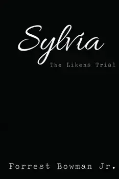 Sylvia: The Likens Trial, Paperback/Forrest B. Bowman Jr