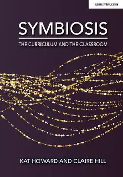 Symbiosis: The Curriculum and the Classroom, Paperback/Kat Howard