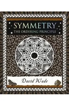 Symmetry: The Ordering Principle - David Wade