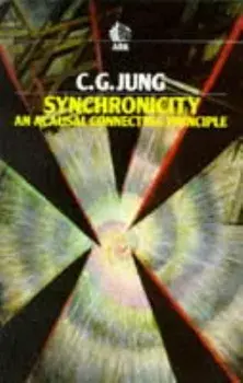 Synchronicity: An Acausal Connecting Principle, Paperback/C. G. Jung