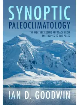 Synoptic Paleoclimatology. The Weather Regime Approach from the Tropics to the Poles, Hardback/***