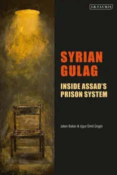 Syrian Gulag. Inside Assad's Prison System, Hardback/Ugur UEmit UEngoer