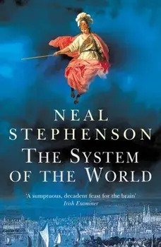 System Of The World, Paperback/Neal Stephenson
